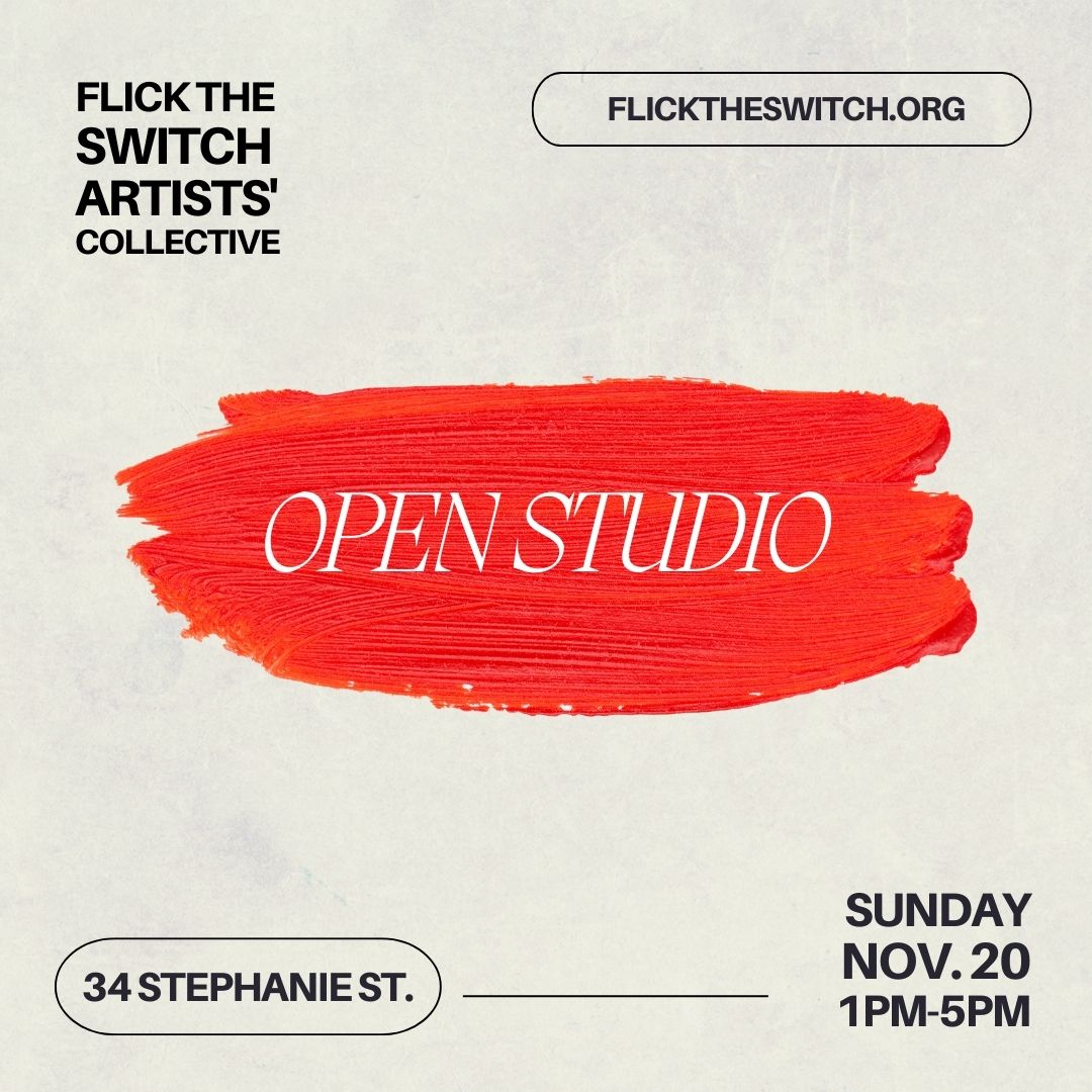 FINALLY the Flick the Switch Artists’ Collective OPEN STUDIO TOUR